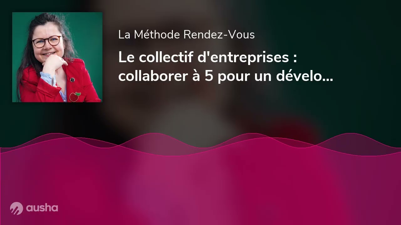 Le collectif d'entreprises : collaborer à 5 pour un développement exponentiel