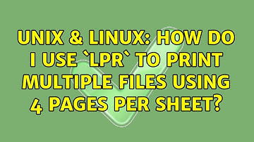 Unix & Linux: How do I use `lpr` to print multiple files using 4 pages per sheet? (2 Solutions!!)