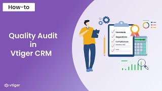 How to conduct Quality Audit using Vtiger CRM's Quality Audit