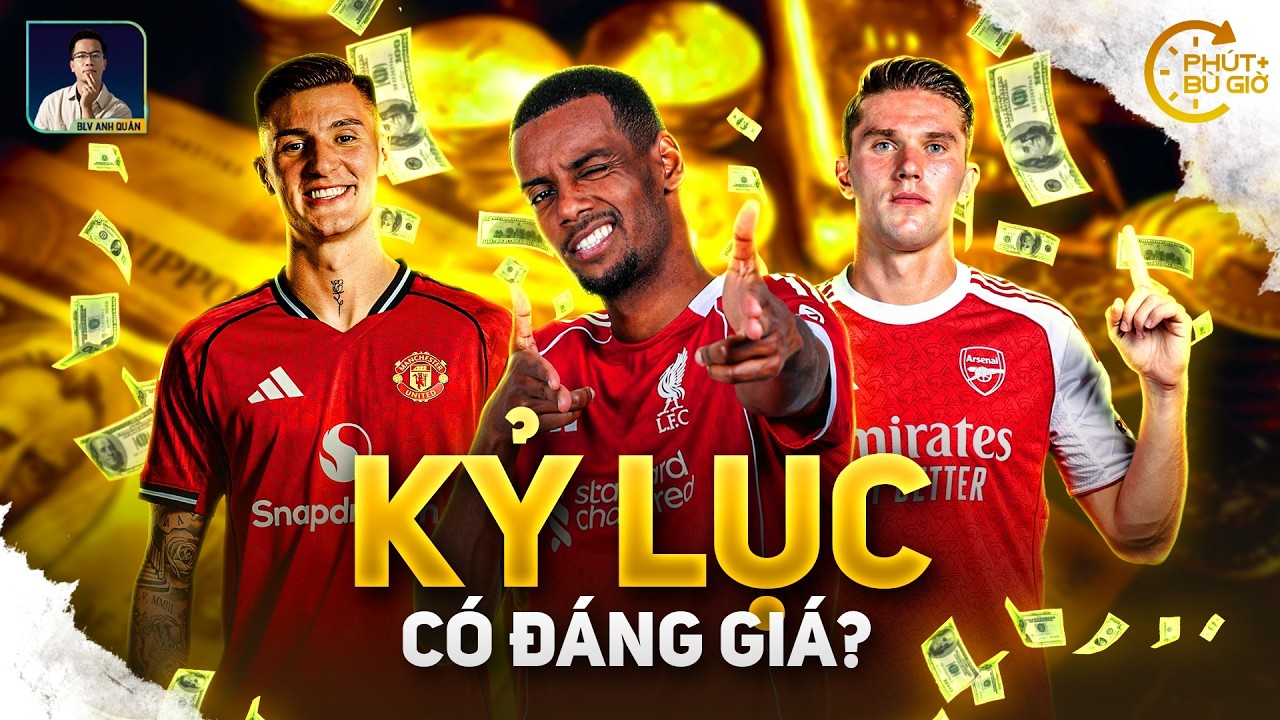 PHÚT BÙ GIỜ | SESKO, GYOKERES VÀ ISAK - 3 CÂU CHUYỆN KHÁC NHAU Ở TIỀN ĐẠO ĐẮT GIÁ