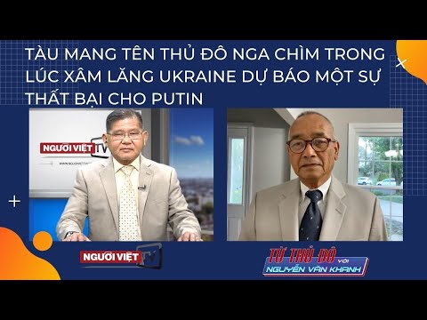 Tàu mang tên thủ đô Nga chìm trong lúc xâm lăng Ukraine dự báo một sự thất bại cho Putin