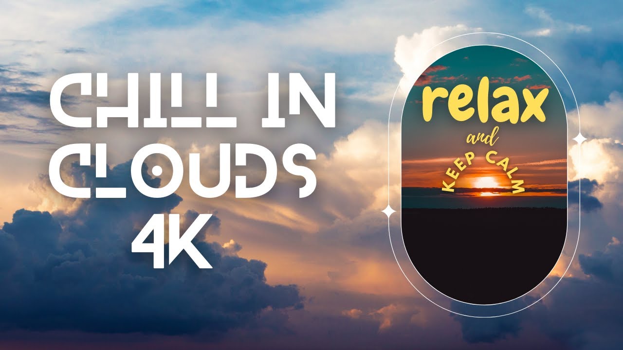 Watch 10 Hours of Chill in Clouds 4K on YouTube Watch 10 Hours of Chill in Clouds 4K on YouTube