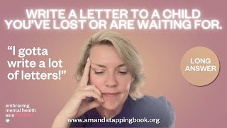 SUBMIT YOUR STORY | Write a letter to a child you've lost | Amanda Tapping's Embracing Mental Health