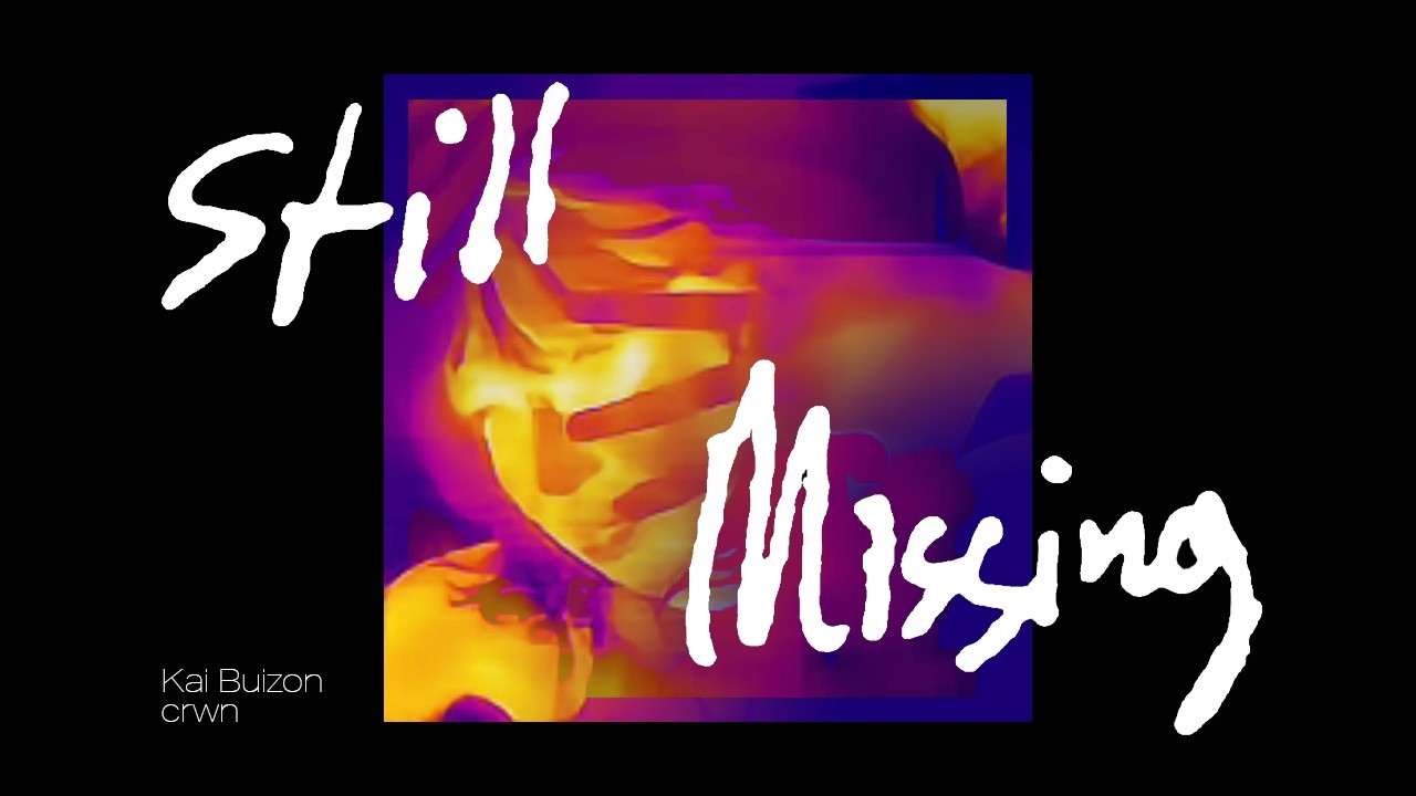 Watch Kai Buizon, crwn - Still Missing (Official Lyric Video) on YouTube Watch Kai Buizon, crwn - Still Missing (Official Lyric Video) on YouTube
