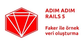 Adım adım Rails 5: Faker ile uygulamamız için örnek veri oluşturma