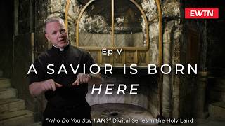 Episode 5: A Savior Is Born | "who Do You Say I Am?" Series