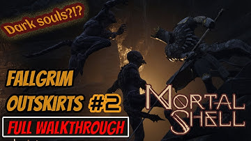 *NEW* MORTAL SHELL Walkthrough Gameplay Part 2 - Fallgrim Outskirts PC PS4 - Souls Like * Must Watch