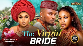 THE VIRGIN BRIDE-MAURICE SAM, UCHE MONTANA, RUTH KADIRI-Latest Nigerian Movie 2025 #trending #Movies