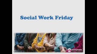 Social Work Friday Episode 3