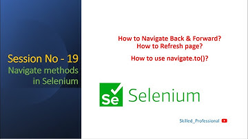 Session-19 | Navigation Methods in Selenium WebDriver | To, Refresh, Back and Forward