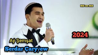 Serdar Çaryýew - Aý Şemşat /2024 Сердар Чарыев - Ай Шемшат /2024