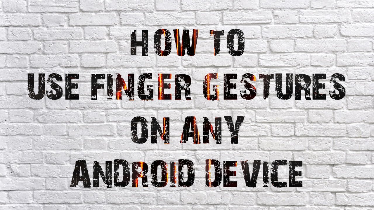 How To Use Finger Gestures On Any Android Device - YouTube