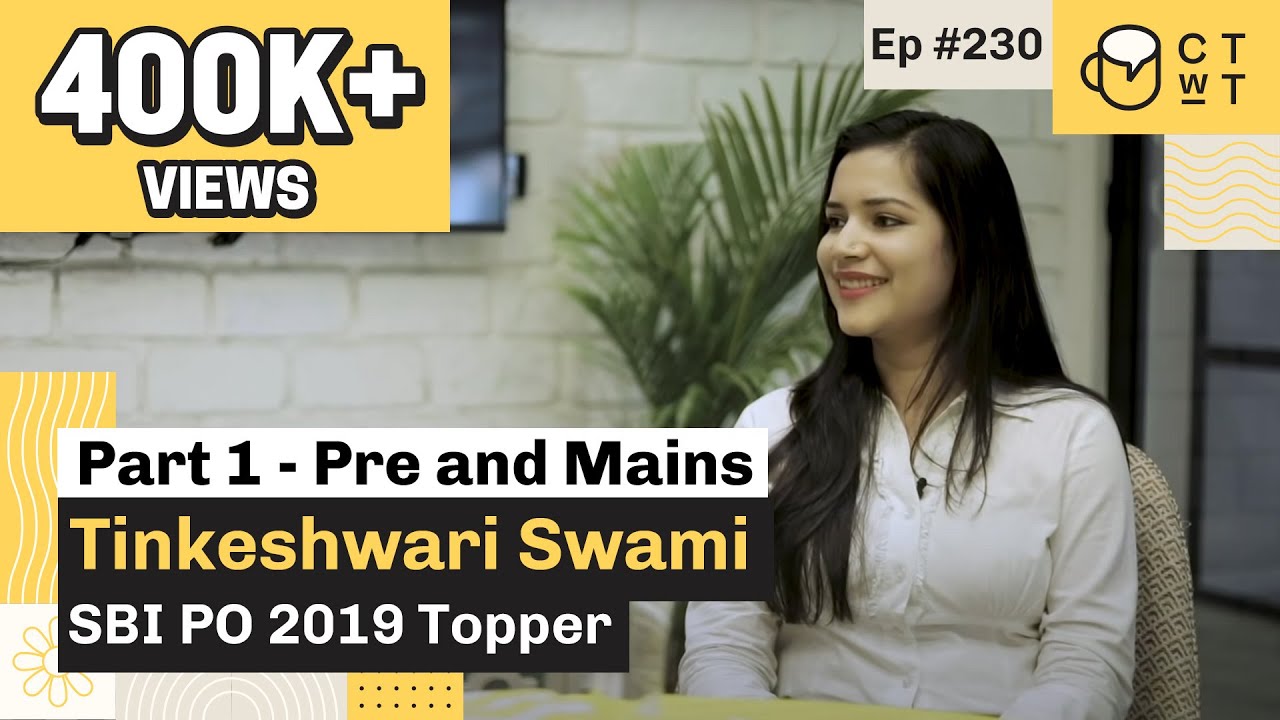 CTwT E230 - SBI PO 2019 Topper Tinkeshwari Swami | First Attempt | PART 1 (SBI PO Prelims and Mains) CTwT E230 - SBI PO 2019 Topper Tinkeshwari Swami | First Attempt | PART 1 (SBI PO Prelims and Mains)