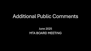 Additional Public Comments - MTA Board Meeting - June 25, 2025