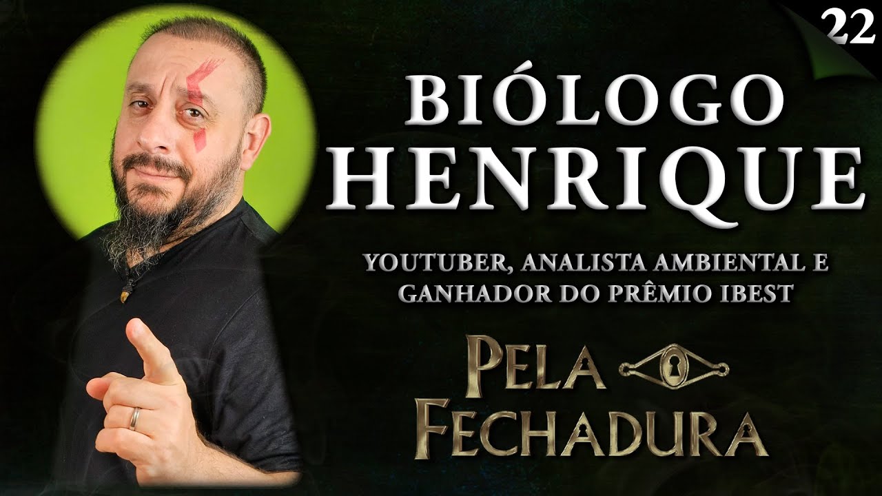 BIÓLOGO HENRIQUE: YOUTUBER, ANALISTA AMBIENTAL E GANHADOR DO IBEST - Pela Fechadura #022