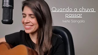 Quando a chuva passar - Ivete Sangalo || Marina Aquino