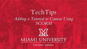 TechTips: Adding a Tutorial to Canvas Using SCORM