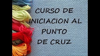 CAP 8 AGUJAS PARA EL PUNTO DE CRUZ CURSO INICIACION AL PUNTO DE CRUZ 