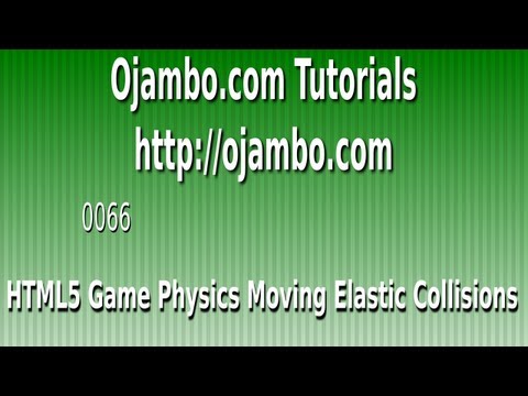 Ojambo - HTML5 Game Physics Moving Elastic Collisions (vs 0066)