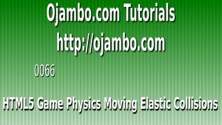 Ojambo - HTML5 Game Physics Moving Elastic Collisions (vs 0066) screenshot 1