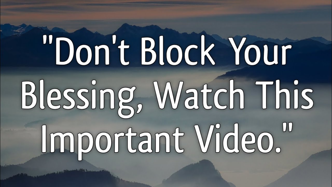 💐Gods Message Today🙏"Don't Block Your Blessing, Watch This Important Video."