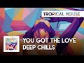 Deep Chills & Coral Reef - You Got The Love