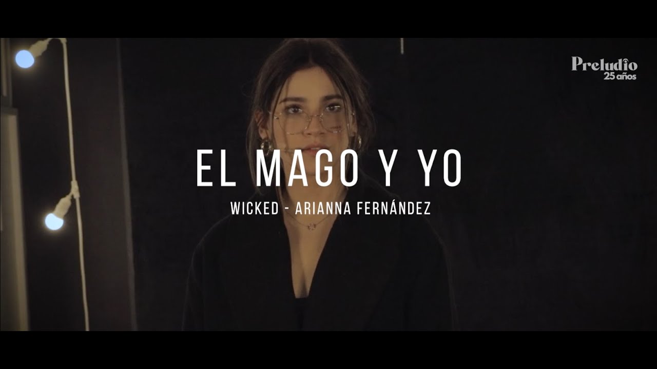EL MAGO Y YO - WICKED ✨🎶