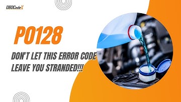 P0128 Code: Solving Coolant Temperature Challenges with Confidence