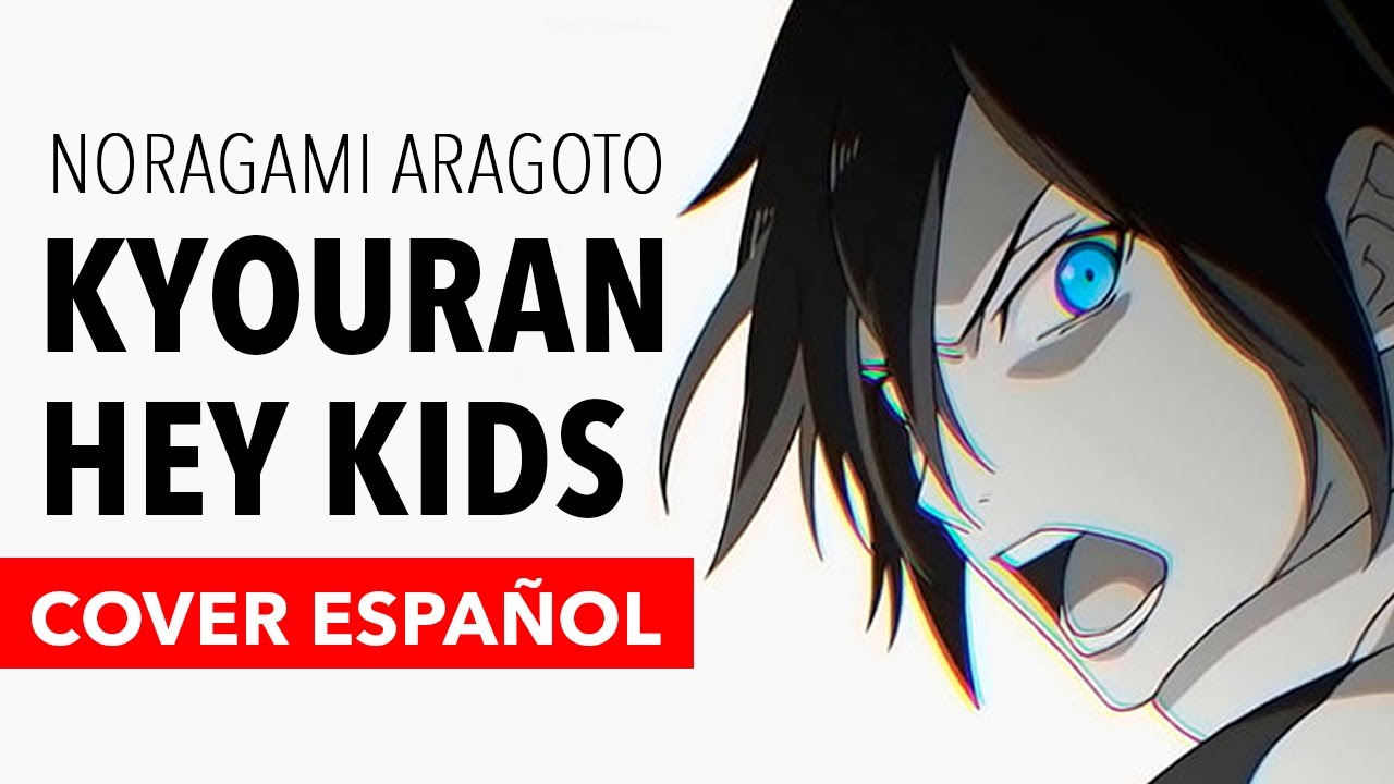 Stream Noragami Aragoto - Opening - Kyouran Hey Kids!!【Español