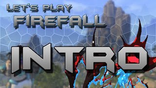 Let's Play - Firefall #Intro