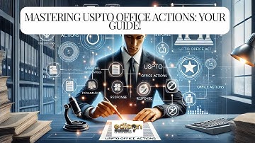 Mastering USPTO Office Actions: Your Guide!