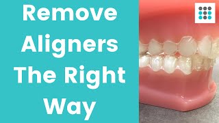 RIGHT WAY TO REMOVE CLEAR ALIGNERS l Orthodontist Guide l Dr. Melissa Bailey Orthodontist