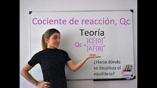 Qc, COCIENTE DE REACCIÓN, hacia donde se desplaza la reacción (Equilibrio químico)