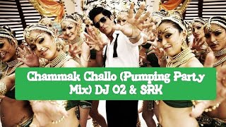 Chammak Challo (Pumping Party Mix) DJ O2 & SRK
