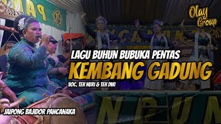 KEMBANG GADUNG LAGU BUHUN BUBUKA PENTAS !!! BAJIDOR JAIPONG PANCANAKA OLAY GROUP