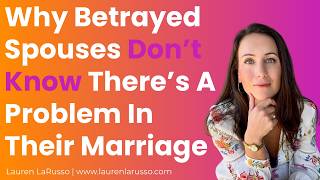 Why Betrayed Spouses Don t Know There s a Problem In Their Marriage