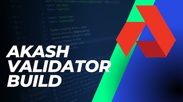 Akash Validator Build
