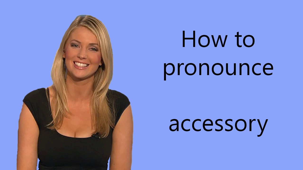 How to pronounce accessory YouTube