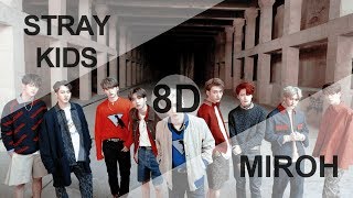 STRAY KIDS - MIROH  [8D USE HEADPHONE] 🎧