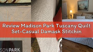 Review Madison Park Tuscany Quilt Set-Casual Damask Stitching Design Lightweight Coverlet Bedspread
