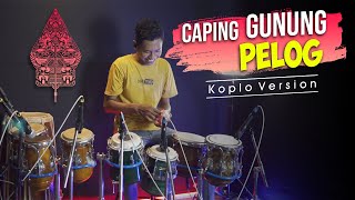 CAPING GUNUNG PELOG VERSI KOPLO || Dhek jaman berjuang Njur kelingan anak lanang