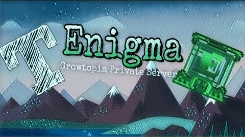 Growtopia Private Server | Enigma | All Working!
