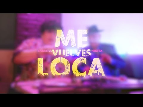 Tamara Fajardo, Nikita - Me vuelves loca (Official Video)