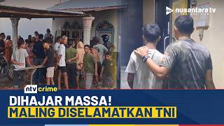 Pelaku Pencurian Rumah Warga Diamankan Anggota TNI di Tengah Amukan Massa | NTV CRIME