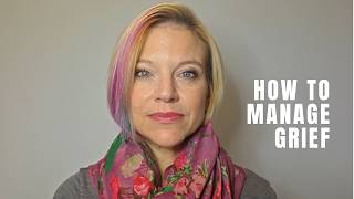 How to manage grief