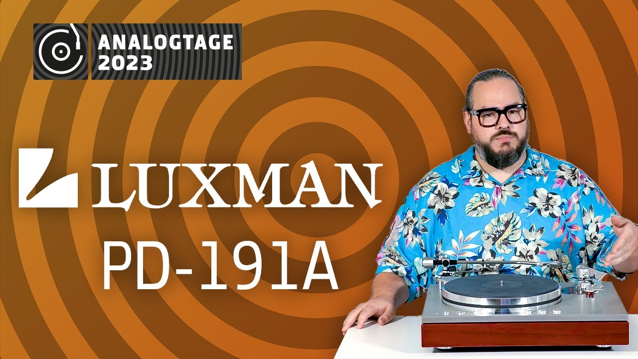 Analogtage 2023 - Luxman: PD-191A