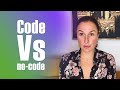 Code vs no Code