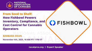 Seed to Shelf: How Fishbowl Helps Cannabis Operators Master Inventory, Compliance & Cost Control