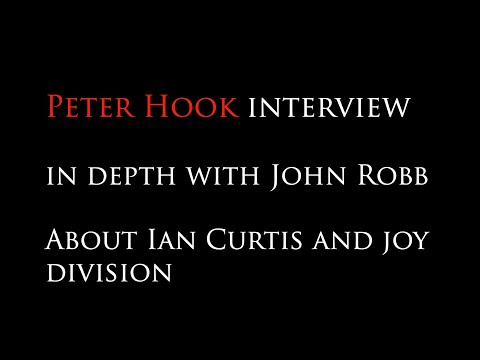 Peter Hook : The John Robb  interview : in depth about Ian Curtis and Joy Division