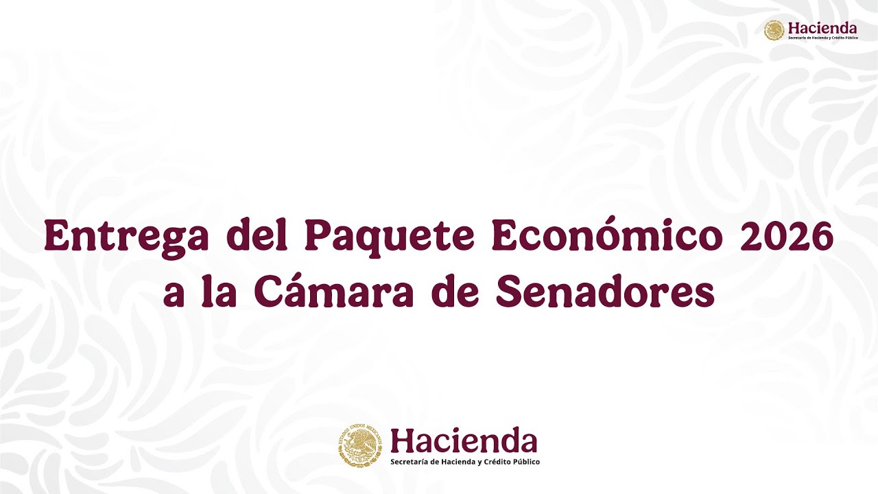 Entrega del Paquete Económico 2026 a la Cámara de Senadores - YouTube